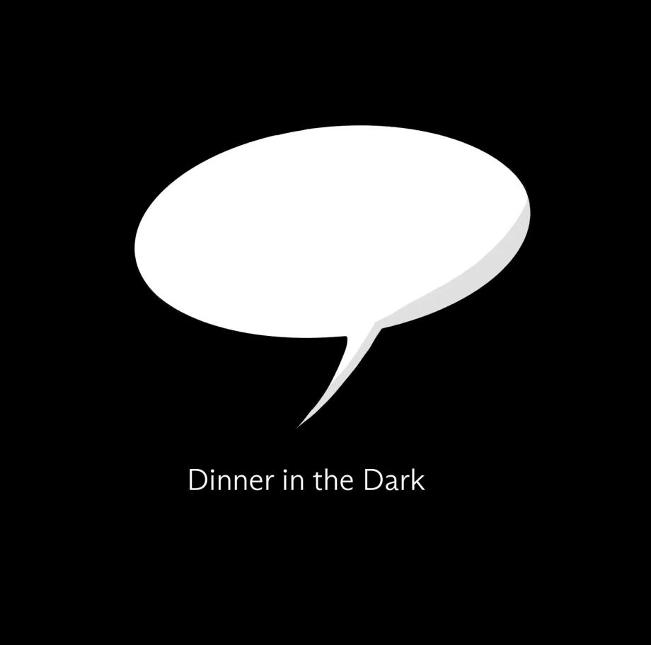 Dinner in the Dark